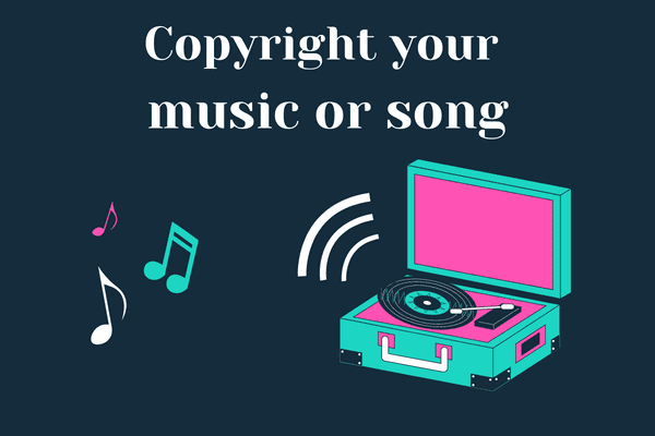 Copyright Your Musical Work or Song