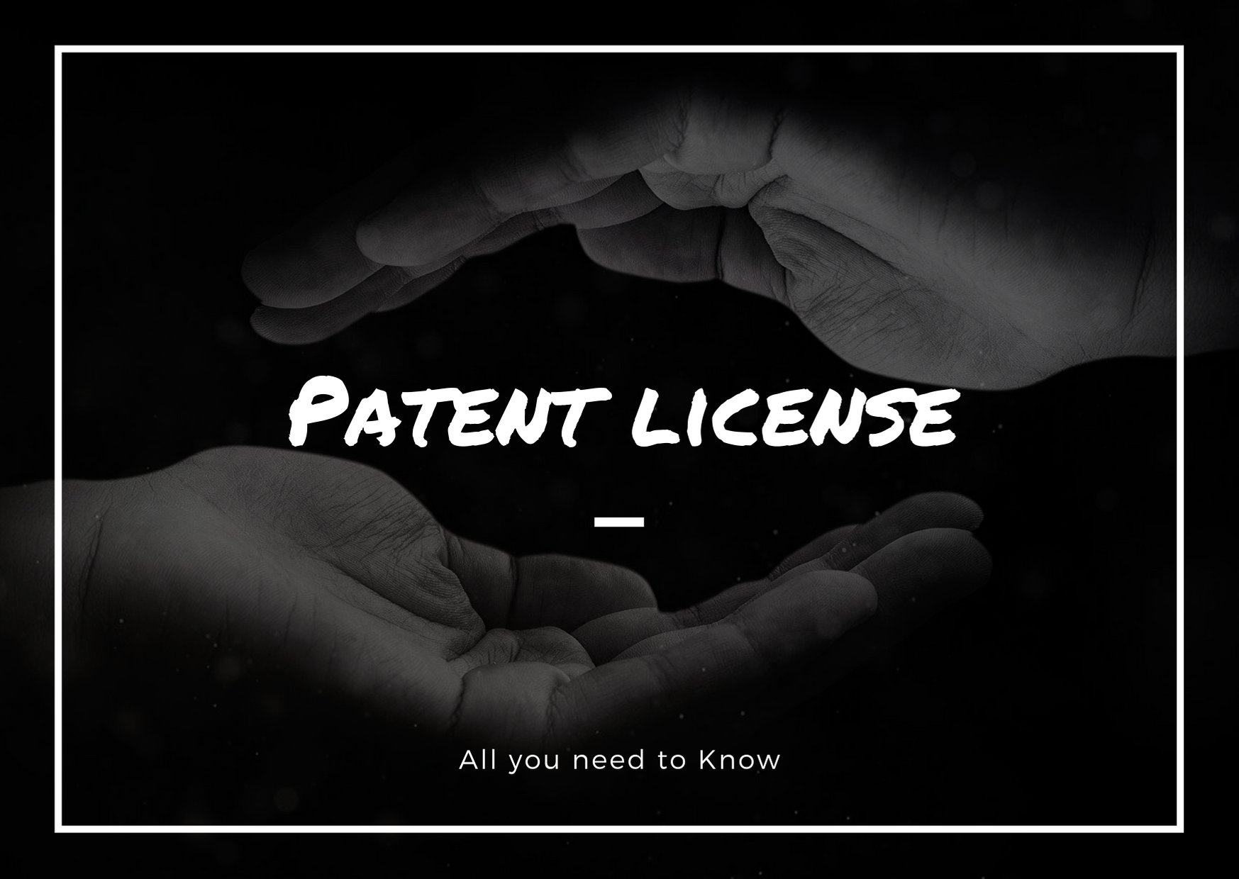 Patent Licensing: All You Need To Know
