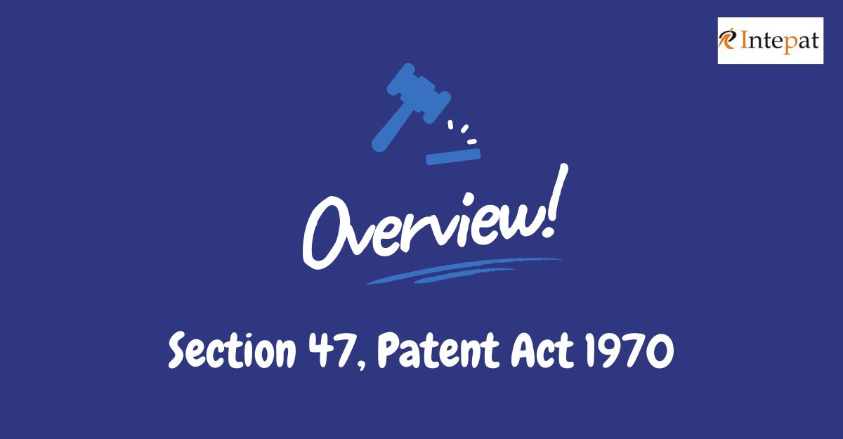 Section 47 of the Patents Act, 1970: Government Use & Experimental Use Explained