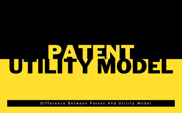 Patent and Utility Model, Difference between patent and utility model, Utility Model