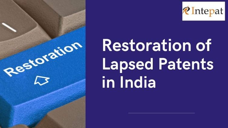 Restoration of Lapsed Patents in India