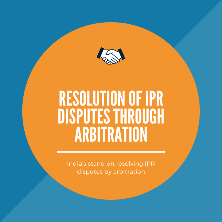Resolution of IPR disputes through Arbitration
