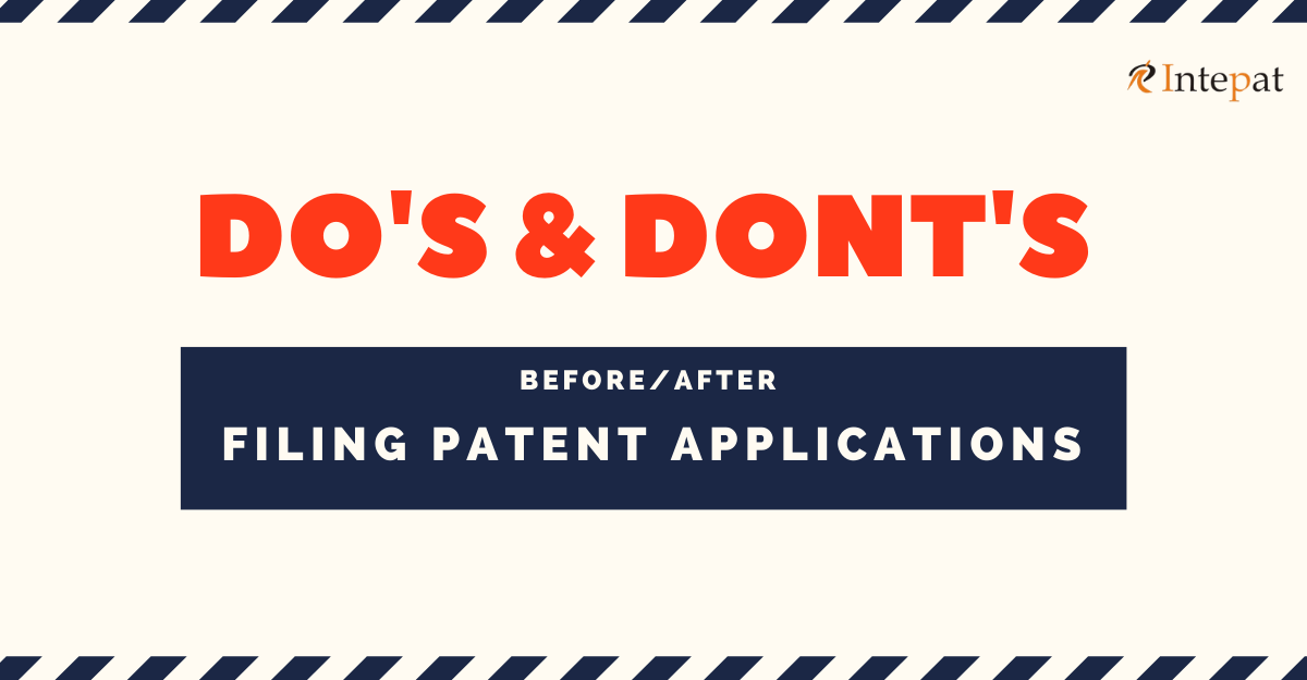 dos-and-donts-before-and-after-filing-a-patent-application