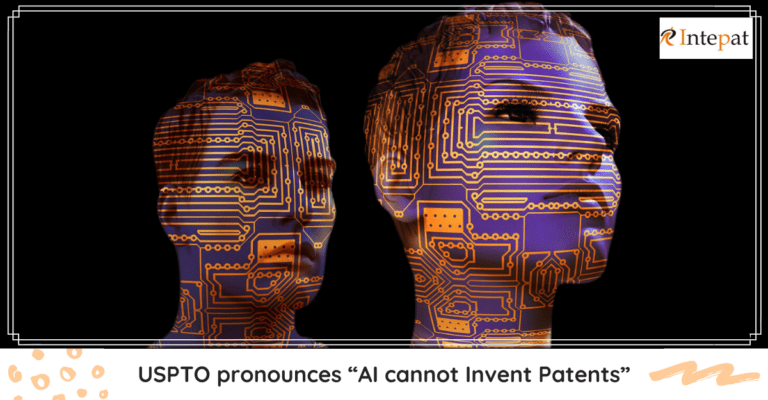 USPTO pronounces “AI cannot Invent To Patents”