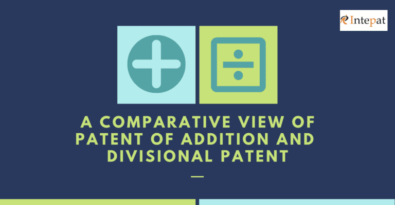 Patent of Addition Vs Divisional Patent Application