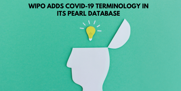 wipo-adds-covid-19-terminology-in-its-pearl-database