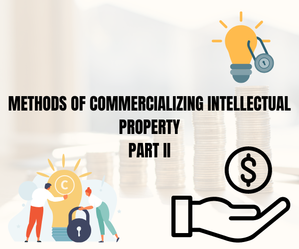 methods-of-commercializing-intellectual-property-part-ii