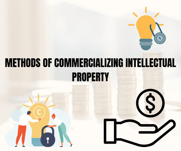 methods-of-commercializing-intellectual-property-part-i