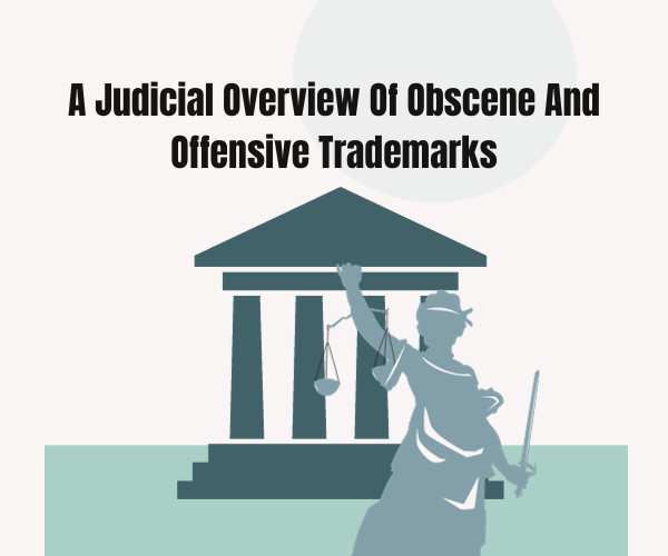 A Judicial Overview Of Obscene And Offensive Trademarks