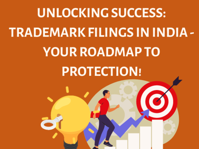 Unlocking Success Trademark Filings In India - Your Roadmap To Protection!