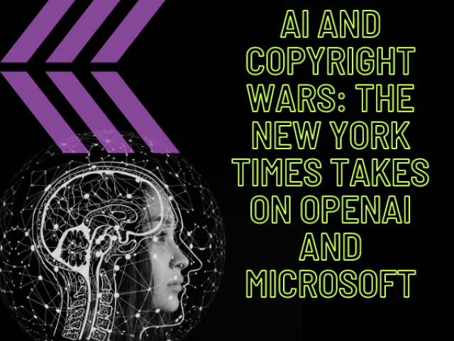 AI and Copyright Wars The New York Times Takes on OpenAI and Microsoft- for blog
