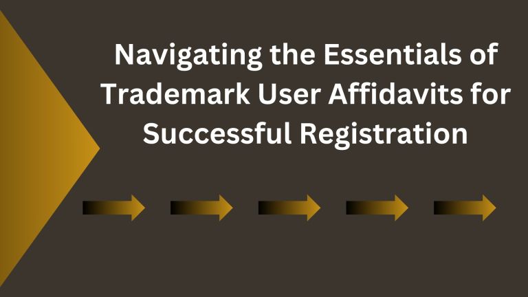 Navigating the Essentials of Trademark User Affidavits for Successful Registration