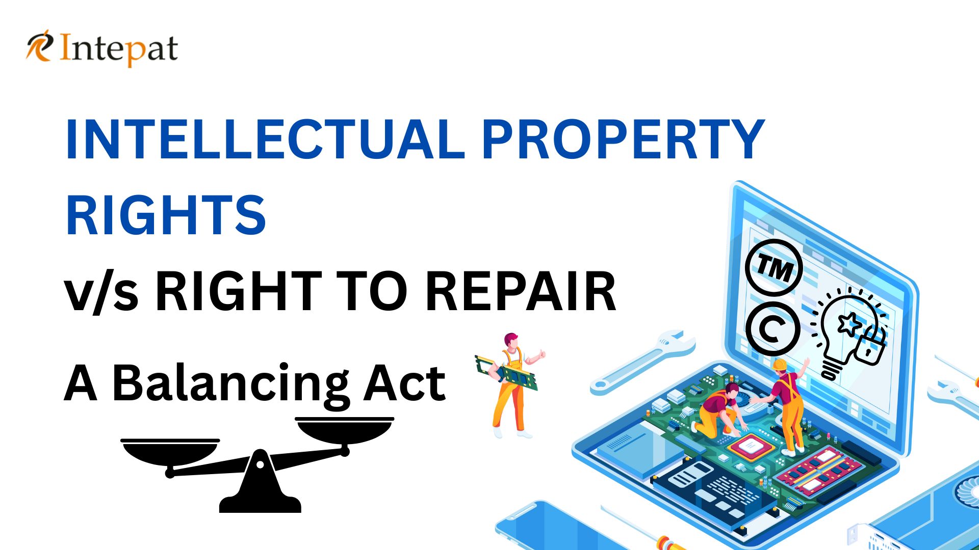 intellectual-property-rights-v-right-to-repair-a-balancing-act